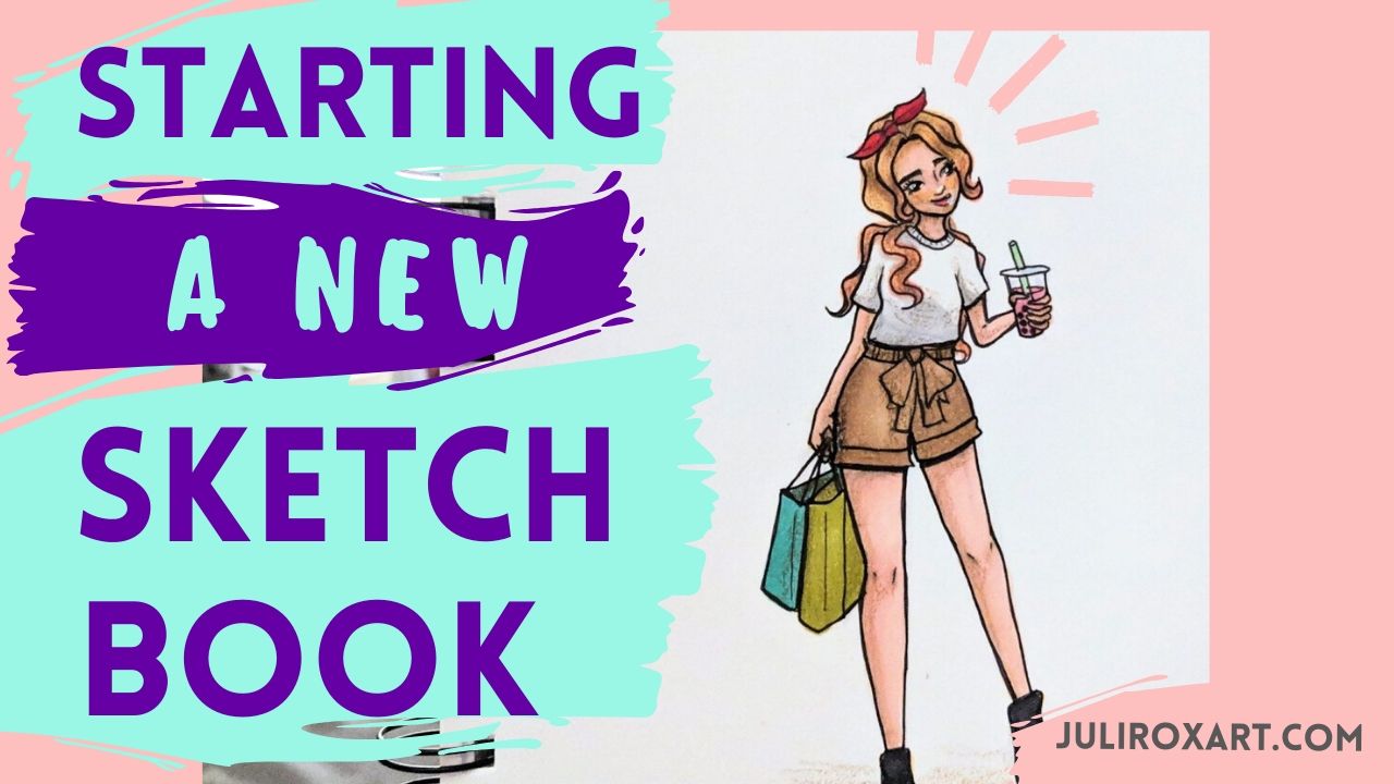 The Beauty of Starting a New Sketchbook – The Proper Way to Use